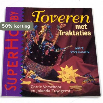 Toveren met traktaties / SuperHobby 9789021327754, Verzenden, Gelezen, Jolanda Zuydgeest