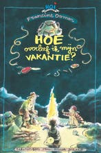 Hoe overleef ik mijn vakantie / Hoe overleef ik... / 1, Verzenden, Francine Oomen