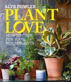 Plant Love 9780857833815 Alys Fowler, Verzenden, Gelezen, Alys Fowler