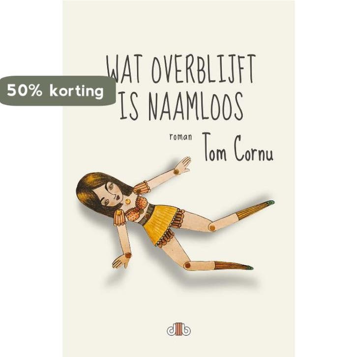 Wat overblijft is naamloos 9789078905813 Tom Cornu, Boeken, Romans, Zo goed als nieuw, Verzenden