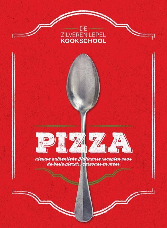 Pizza / De Zilveren Lepel Kookschool 9789000347292, Boeken, Kookboeken, Zo goed als nieuw, Verzenden
