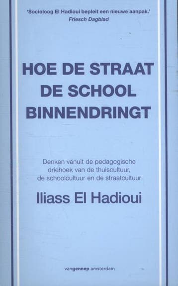 Hoe de straat de school binnendringt 9789461644022, Verzenden, Iliass El Hadioui