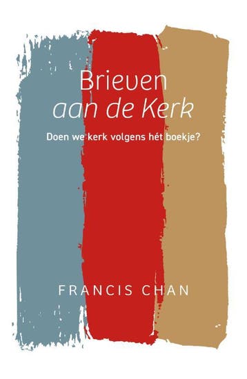 Brieven aan de Kerk 9789059991828 Francis Chan, Verzenden, Gelezen, Francis Chan