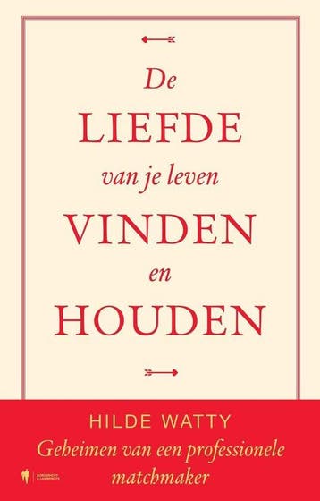 De liefde van je leven vinden en houden 9789493428850, Verzenden, Hilde Watty