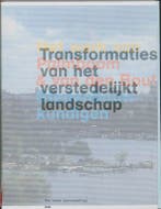 Transformaties van het verstedelijkt landschap 9789058751331, Verzenden, Gelezen