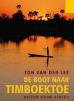 De boot naar Timboektoe 9789085482642 Ton van der Lee, Verzenden, Gelezen, Ton van der Lee