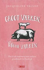 Groot varken, klein varken 9789044539356 Jacqueline Yallop, Verzenden, Jacqueline Yallop
