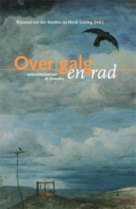 Over galg en rad - Executieplaatsen in Drenthe 9789040085758, Boeken, Geschiedenis | Stad en Regio, Zo goed als nieuw, Verzenden