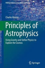 Principles of Astrophysics 9781461492351 Charles Keeton, Verzenden, Charles Keeton
