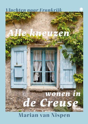 Alle kneuzen wonen in de Creuse 9789465283883, Verzenden, Gelezen, Marian van Nispen