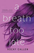 A Breath Too Late 9781250238795 Rocky Callen, Verzenden, Rocky Callen