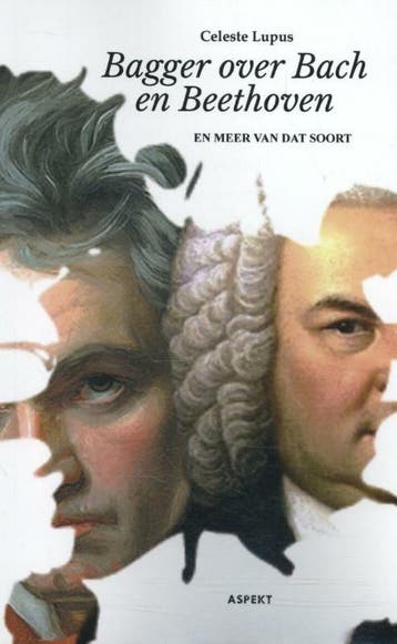 Bagger over Bach en Beethoven en meer van dat soort, Verzenden, Celeste Lupus