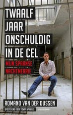 Twaalf jaar onschuldig in de cel 9789492037510, Verzenden, Romano van der Dussen
