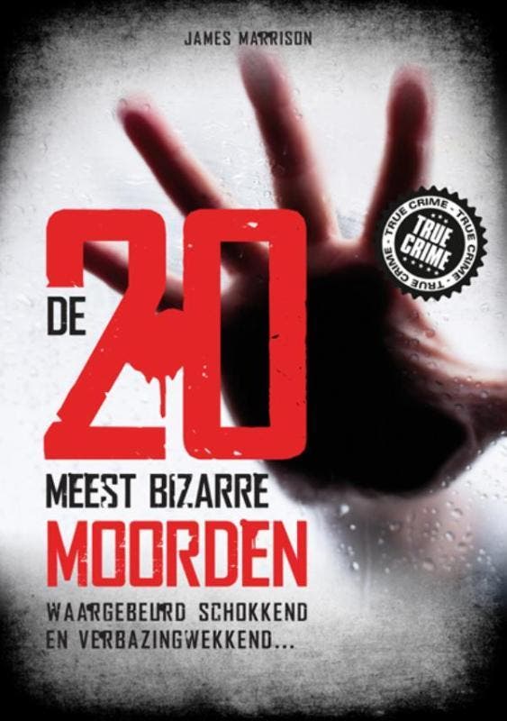 De 20 meest bizarre moorden / True crime 9789089757111, Boeken, Thrillers, Gelezen, Verzenden