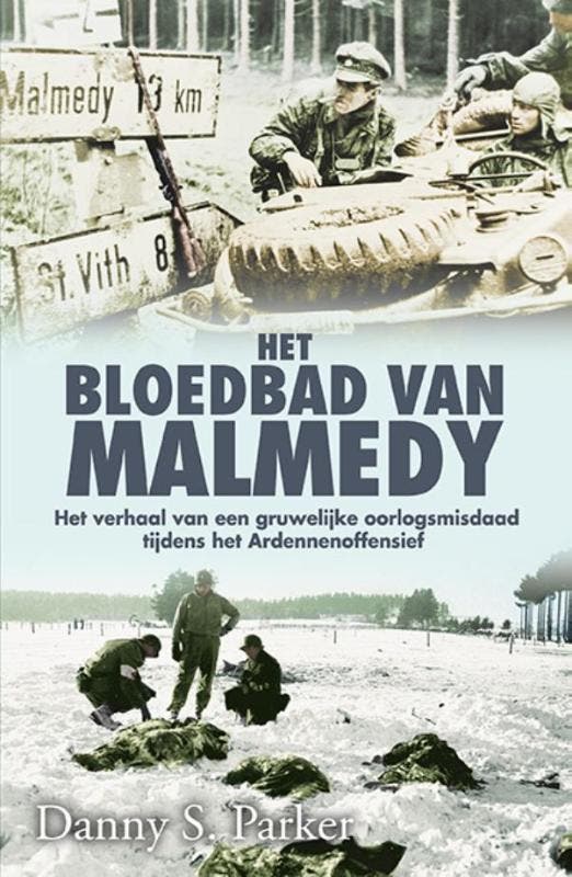 Het bloedbad van Malmédy 9789045313511 Danny S. Parker, Boeken, Oorlog en Militair, Gelezen, Verzenden