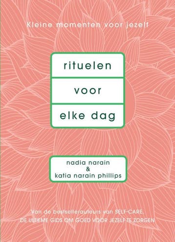 Rituelen voor elke dag 9789000359929 Nadia Narain, Verzenden, Nadia Narain