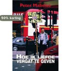 Hoe ik liefde vergat te geven 9789492551627 Peter Mabelus, Verzenden, Gelezen, Peter Mabelus