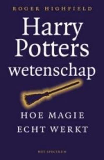 Harry Potters wetenschap 9789071206825 Roger Highfield, Verzenden, Roger Highfield