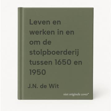 Leven en werken in en om de stolpboerderij tussen 1650 en, Verzenden, Gelezen, J.N. de Wit