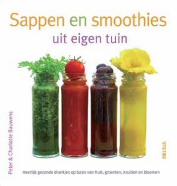Sappen en smoothies uit eigen tuin 9789044716375 Ch. Bauwens, Verzenden, Gelezen, Ch. Bauwens