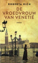 De vroedvrouw van Venetië 9789023962731 Roberta Rich, Verzenden, Gelezen, Roberta Rich