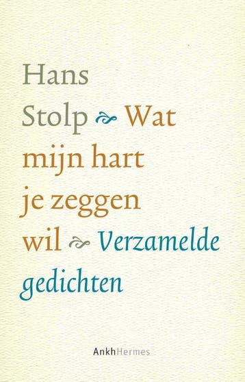 Wat mijn hart je zeggen wil 9789020213010 Hans Stolp, Boeken, Verzenden, Zo goed als nieuw, Hans Stolp
