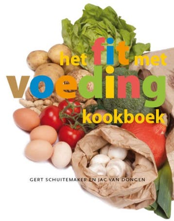 Het fit met voeding kookboek 9789075979299 Gert Schuitemaker, Verzenden, Gert Schuitemaker