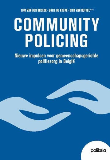 Community Policing : Nieuwe Impulsen Voor Gemeenschapsgerich, Verzenden, Nieuw, Tom Van den Broeck; Sofie De Kimpe; Dirk Van Nuffel