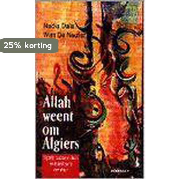 ALLAH WEENT OM ALGIERS 9789002199936 N. Dala, Boeken, Geschiedenis | Wereld, Gelezen, Verzenden