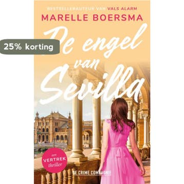 De engel van Sevilla / Vertrek 9789461096906 Marelle Boersma, Verzenden, Marelle Boersma