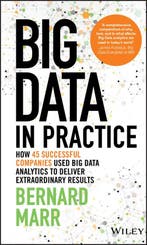 Big Data In Practice 9781119231387 Bernard Marr, Verzenden, Zo goed als nieuw, Bernard Marr