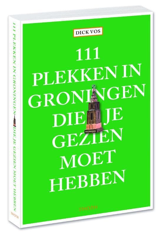 111 plekken in Groningen die je gezien moet hebben / 111, Boeken, Stripverhalen, Gelezen, Verzenden