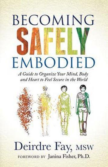 Becoming Safely Embodied 9781631951848 Deirdre Fay, Verzenden, Zo goed als nieuw, Deirdre Fay