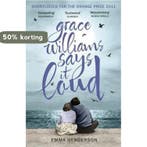 Grace Williams Says It Loud 9781444704013 Emma Henderson, Verzenden, Gelezen, Emma Henderson