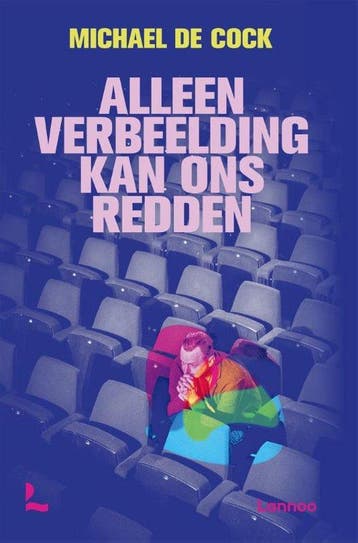 Alleen verbeelding kan ons redden 9789401493864, Verzenden, Michael De Cock
