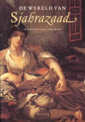 De Wereld Van Sjahrazaad | R. van Leeuwen, Verzenden, R. van Leeuwen