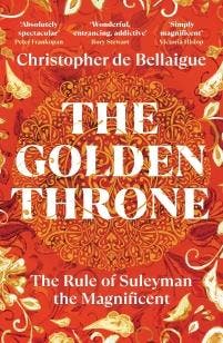 The Golden Throne | Christopher de Bellaigue | Nieuw, Livres, Livres Autre, Envoi