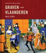 De graven van Vlaanderen 861-1384 9789058269010, Boeken, Verzenden, Zo goed als nieuw, Edward De Maesschalck