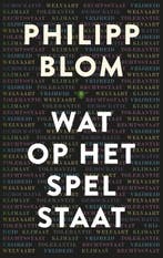 Wat op het spel staat 9789023465980 Philipp Blom, Verzenden, Philipp Blom