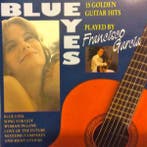 Francisco Garcia - Blue Eyes (15 Golden Guitar Hits Played B, Verzenden