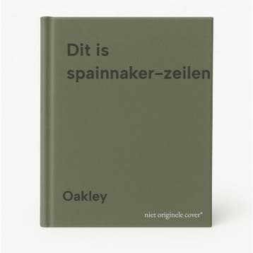 Dit is spainnaker-zeilen 9789022811696 Oakley, Verzenden, Oakley