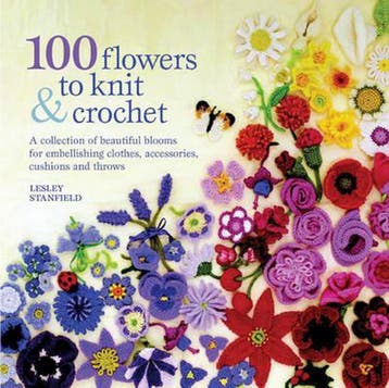 100 Flowers to Knit & Crochet 9781844484034 Lesley Stanfield, Verzenden, Zo goed als nieuw, Lesley Stanfield