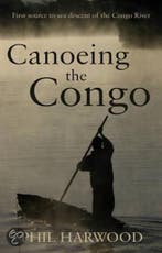 Canoeing The Congo 9781780880075 Phil Harwood, Verzenden, Phil Harwood