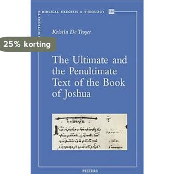 The Ultimate and the Penultimate Text of the Book of Joshua, Verzenden, Zo goed als nieuw, Kristin De Troyer