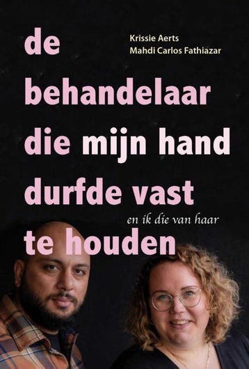De behandelaar die mijn hand durfde vast te houden, Boeken, Verzenden, Zo goed als nieuw, Krissie Aerts