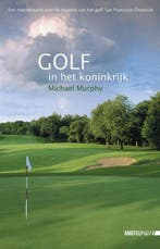 Golf in het koninkrijk / Amstel Sport 9789048200214, Verzenden, Michael Murphy