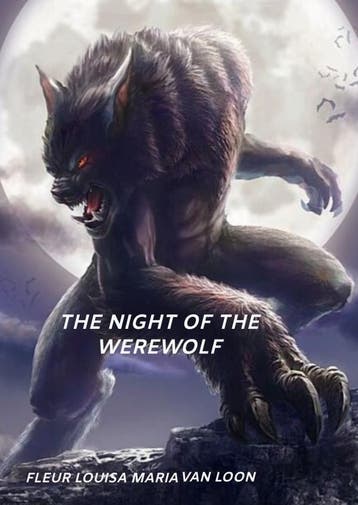 The Night Of The Werewolf | Fleur Louisa Maria Van Loon, Verzenden, Fleur Louisa Maria Van Loon