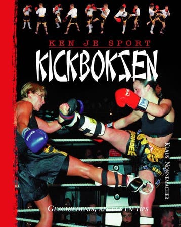 Kickboksen / Ken je sport 9789055664177 Klaus Nonnemacher, Verzenden, Gelezen, Klaus Nonnemacher