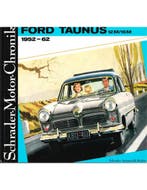 FORD TAUNUS 12M / 15M, 1952-62 UND SEIN VORGÄNGER