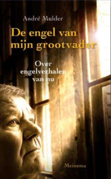 De engel van mijn grootvader 9789021142616 André Mulder, Verzenden, André Mulder